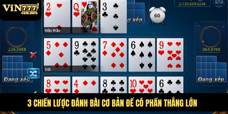 Cách Chơi Mậu Binh Chi Tiết – Hướng Dẫn Tạo Bộ Bài Mạnh 4 3 chiến lược đánh bài cơ bản để có phần thắng lớn