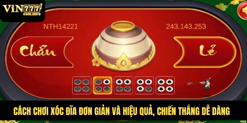 Cách Chơi Xóc Đĩa Đơn Giản Và Hiệu Quả, Chiến Thắng Dễ Dàng 7 Cách Chơi Xóc Đĩa