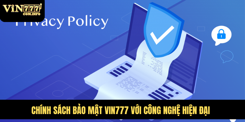 Chính sách bảo mật VIN777 với công nghệ hiện đại