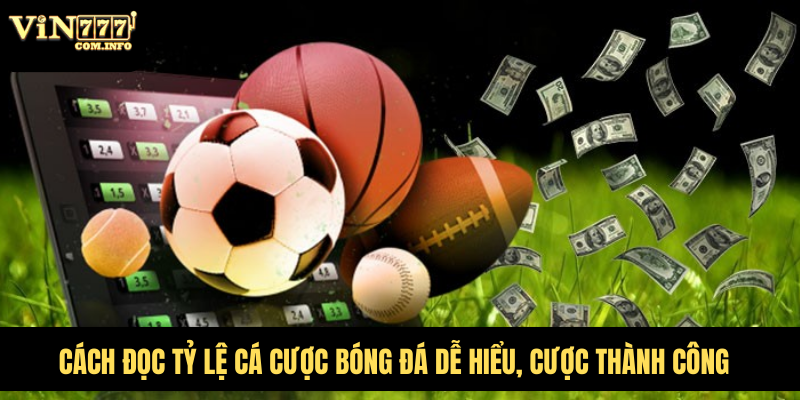 Cách Đọc Tỷ Lệ Cá Cược Bóng Đá Dễ Hiểu, Cược Thành Công 2 đọc tỷ lệ cá cược bóng đá