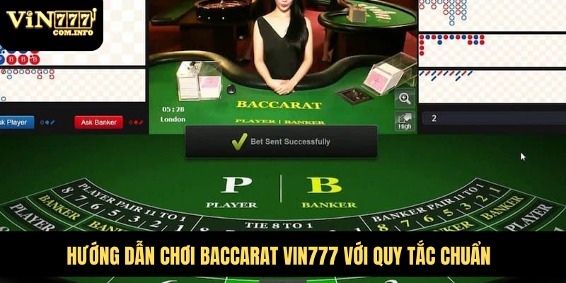 Hướng Dẫn Chơi Baccarat Từ A Đến Z Trong 1 Phút Cho Newbie 2 Hướng dẫn chơi baccarat VIN777 với quy tắc chuẩn