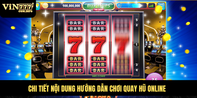 Hướng Dẫn Chơi Quay Hũ Từ Cơ Bản Đến Chiến Lược Hiệu Quả 2 Chi tiết nội dung hướng dẫn chơi quay hũ online