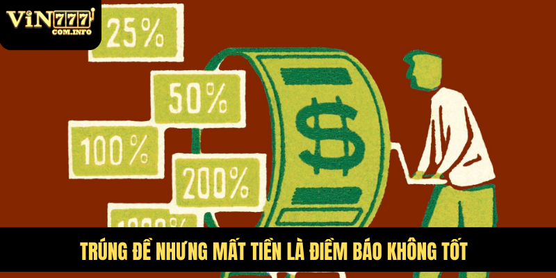 Trúng đề nhưng mất tiền là điềm báo không tốt