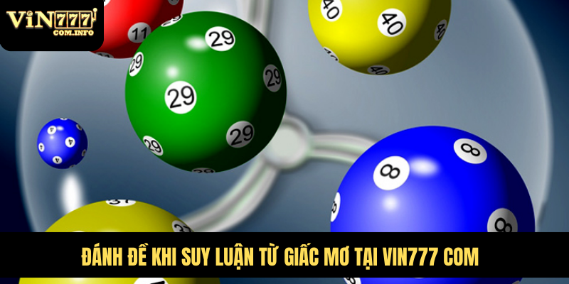 Đánh đề khi suy luận từ giấc mơ tại VIN777 com